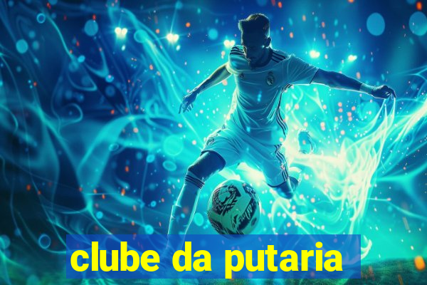 clube da putaria